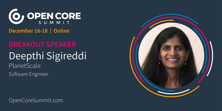 Cover image for OCS 2020 Breakout: Deepthi Sigireddi, PlanetScale
