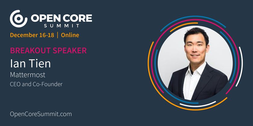 Cover image for OCS 2020 Breakout: Ian Tien, Co-Founder/CEO of Mattermost