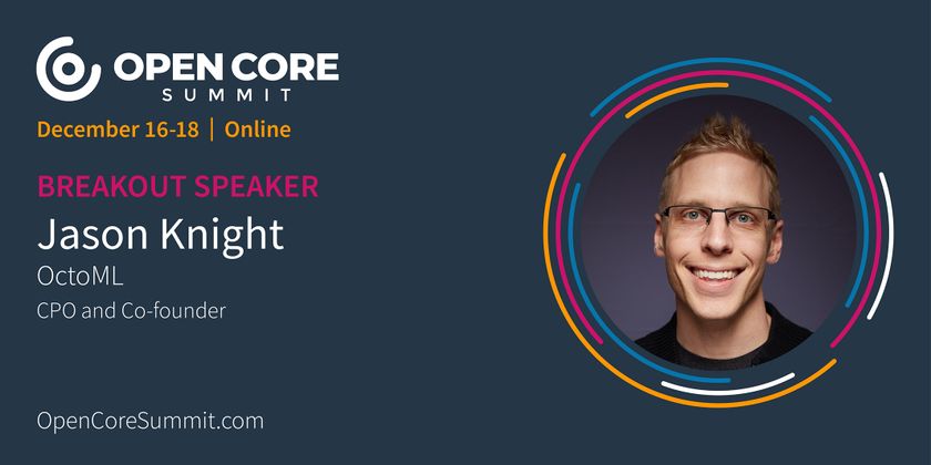 Cover image for OCS 2020 Breakout: Jason Knight, Co-Founder and CPO of OctoML